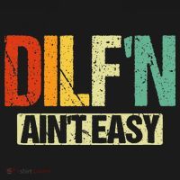 DILF’N Ain’t Easy Funny Sexy Dad Life Adult Humor Women's Tank Top thumb 5
