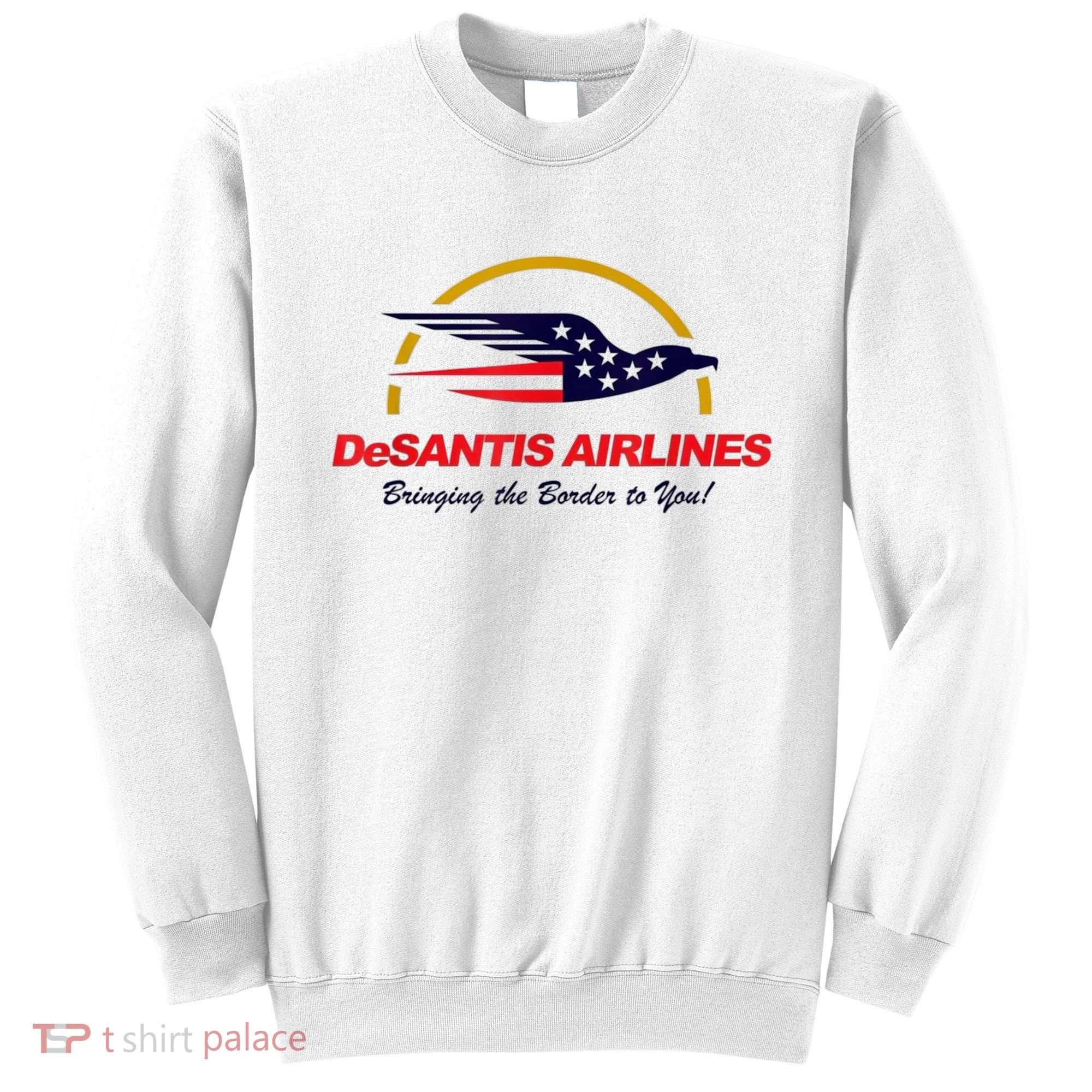 DeSantis Airlines Funny Political Meme Ron DeSantis Sweatshirt