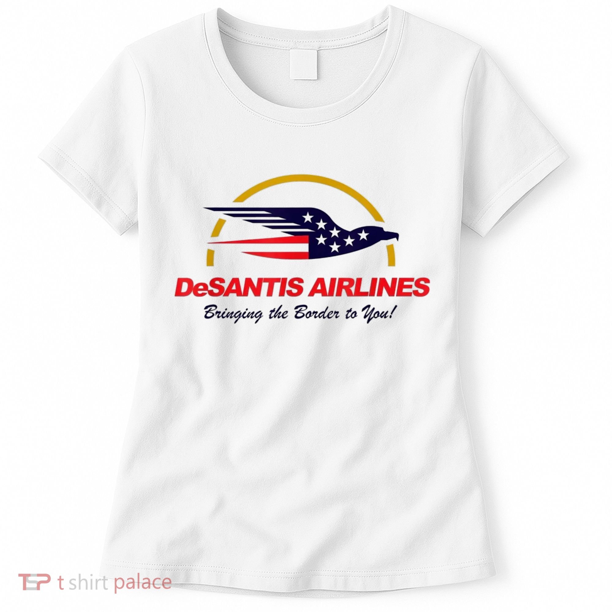 DeSantis Airlines Funny Political Meme Ron DeSantis Women's T-Shirt