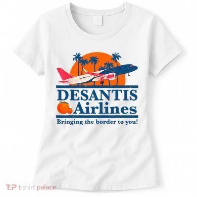 Desantis Airlines Funny Political Meme Ron Desantis Governor Women's T-Shirt