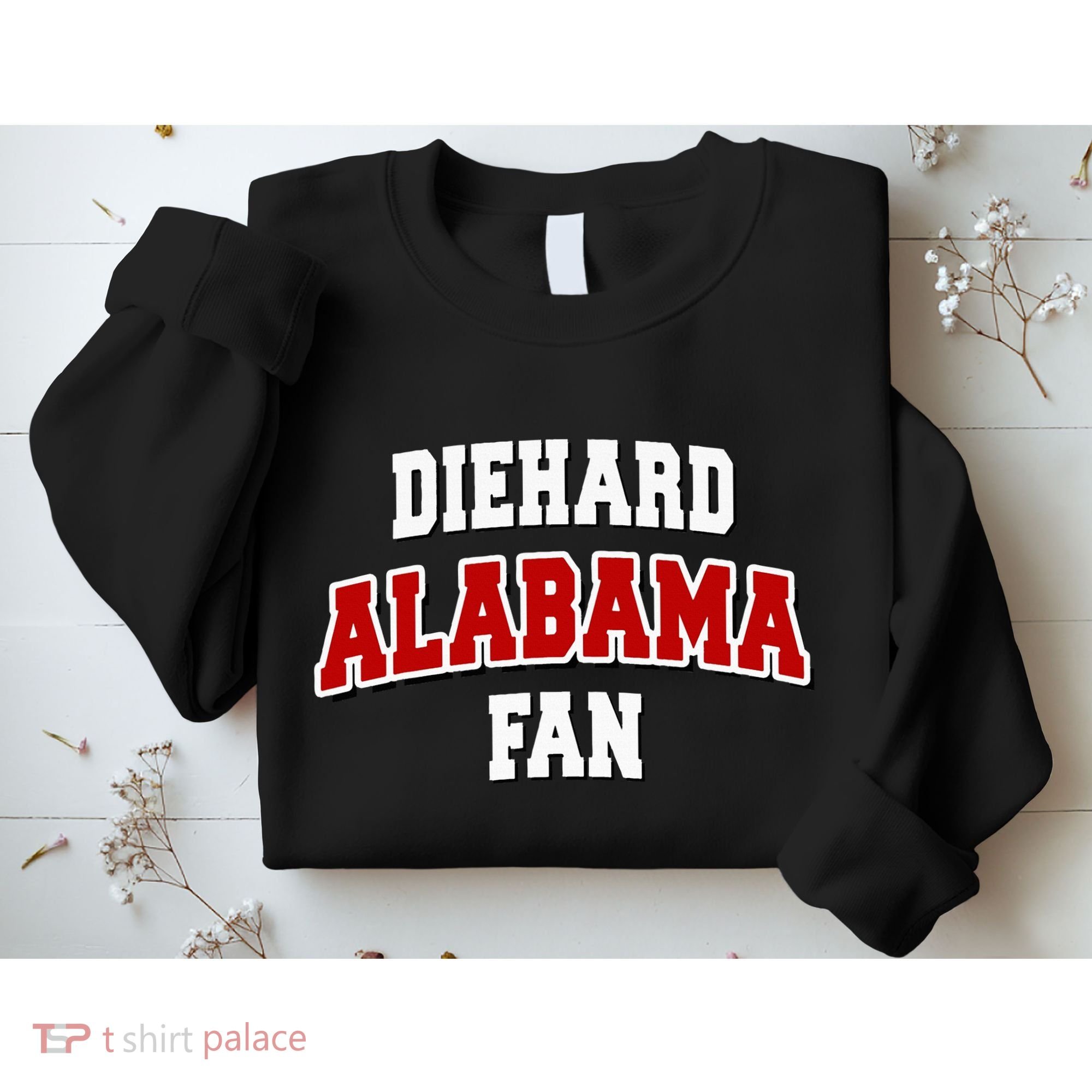 Diehard Alabama Fan Alabama Football Sweatshirt