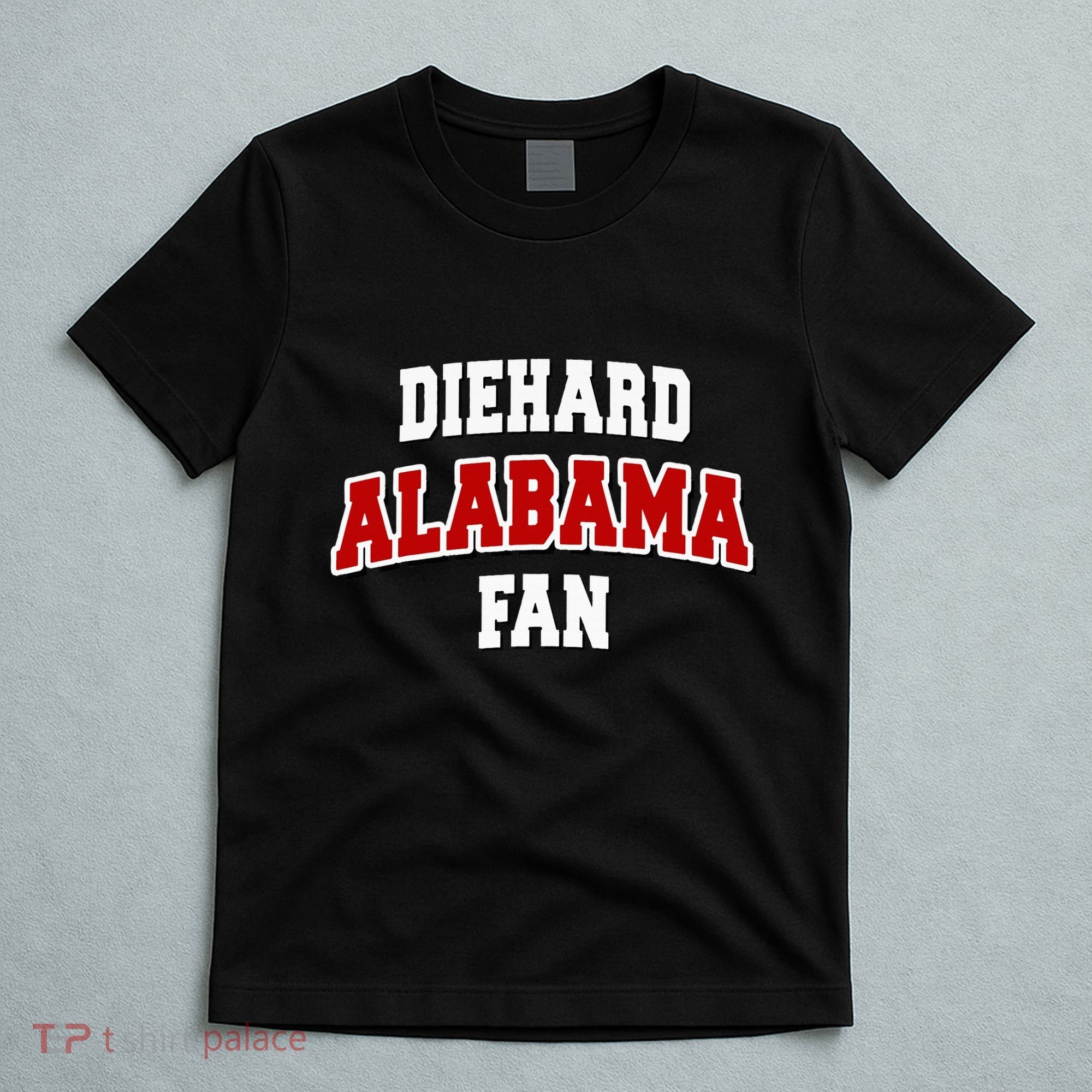 Diehard Alabama Fan Alabama Football T-Shirt
