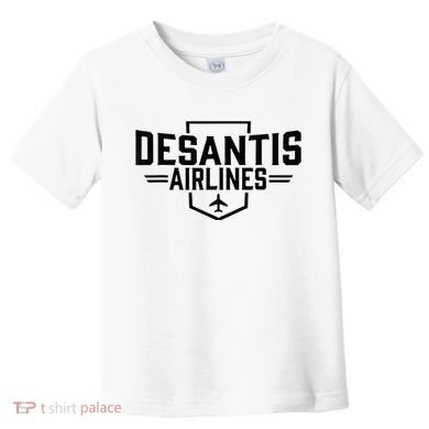 Desantis Airlines Funny Political Meme Ron Desantis Toddler T-Shirt