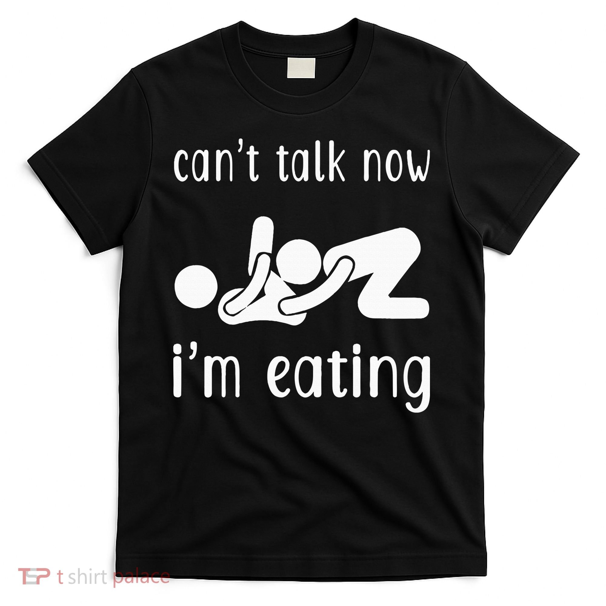 Dirty Adult Humor CanT Talk Now IM Eating Valentines Day T-Shirt