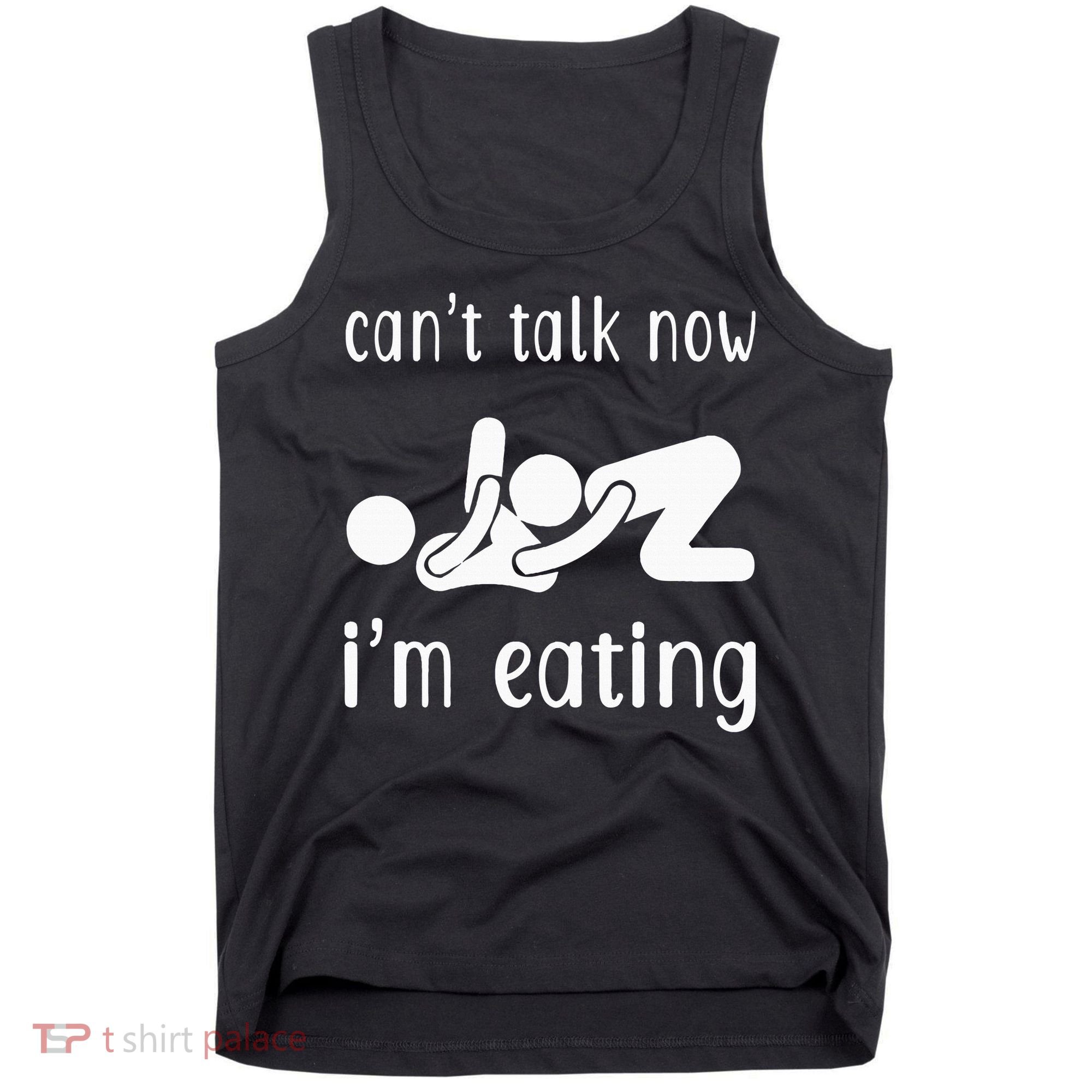 Dirty Adult Humor CanT Talk Now IM Eating Valentines Day Tank Top