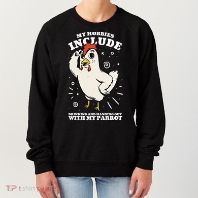 Drinking And Hanging Out With My Parrot Hobby Funny Women's Sweatshirt