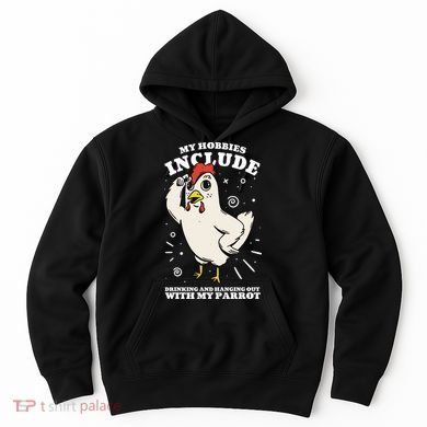 Drinking And Hanging Out With My Parrot Hobby Funny Hoodie