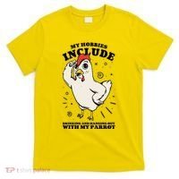 Drinking And Hanging Out With My Parrot Hobby Funny T-Shirt thumb 0