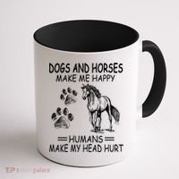 Dogs And Horses Make Me Happy Humans Make My Head Hurt Gift Coffee Mug thumb 1