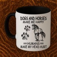 Dogs And Horses Make Me Happy Humans Make My Head Hurt Gift Coffee Mug thumb 2