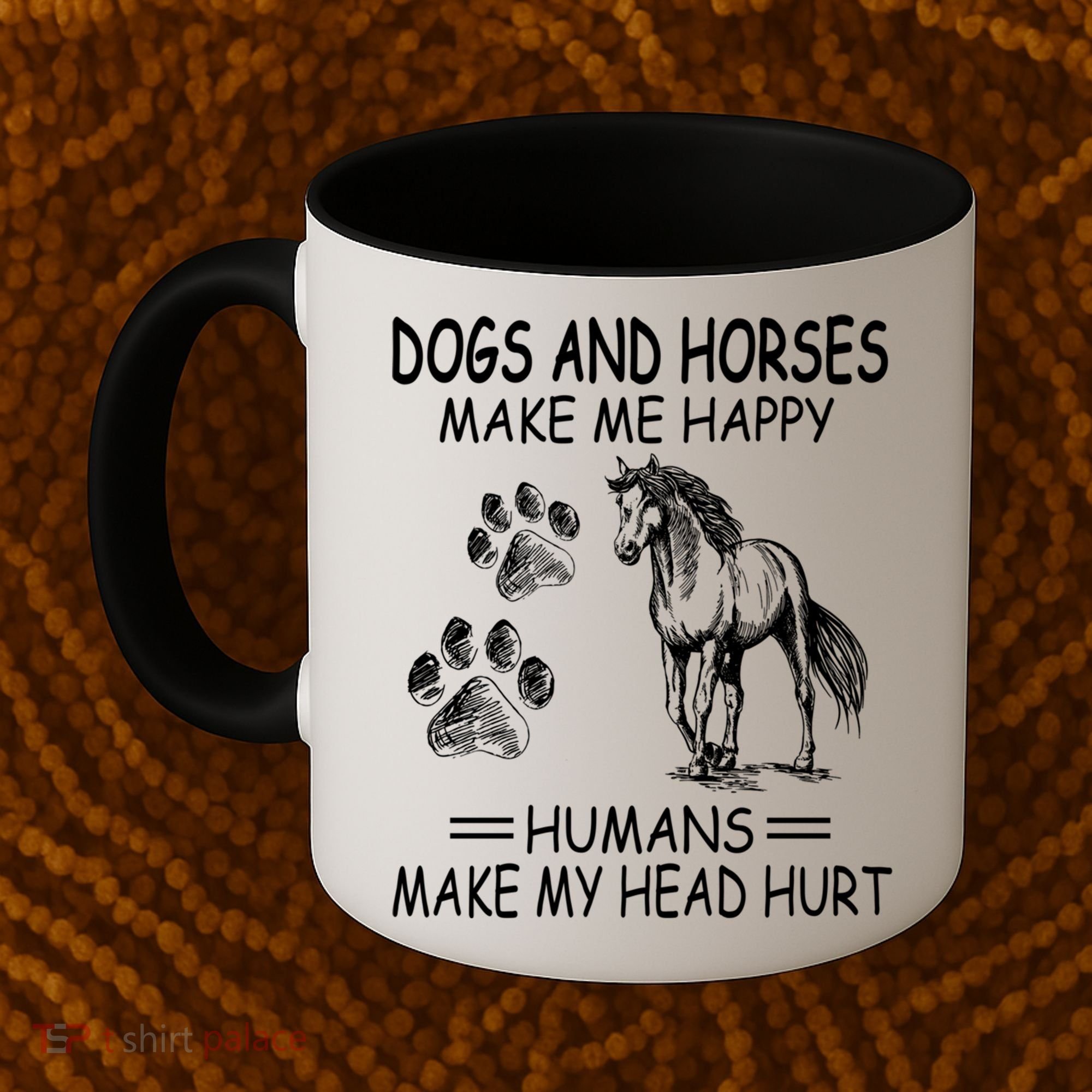 Dogs And Horses Make Me Happy Humans Make My Head Hurt Gift Coffee Mug