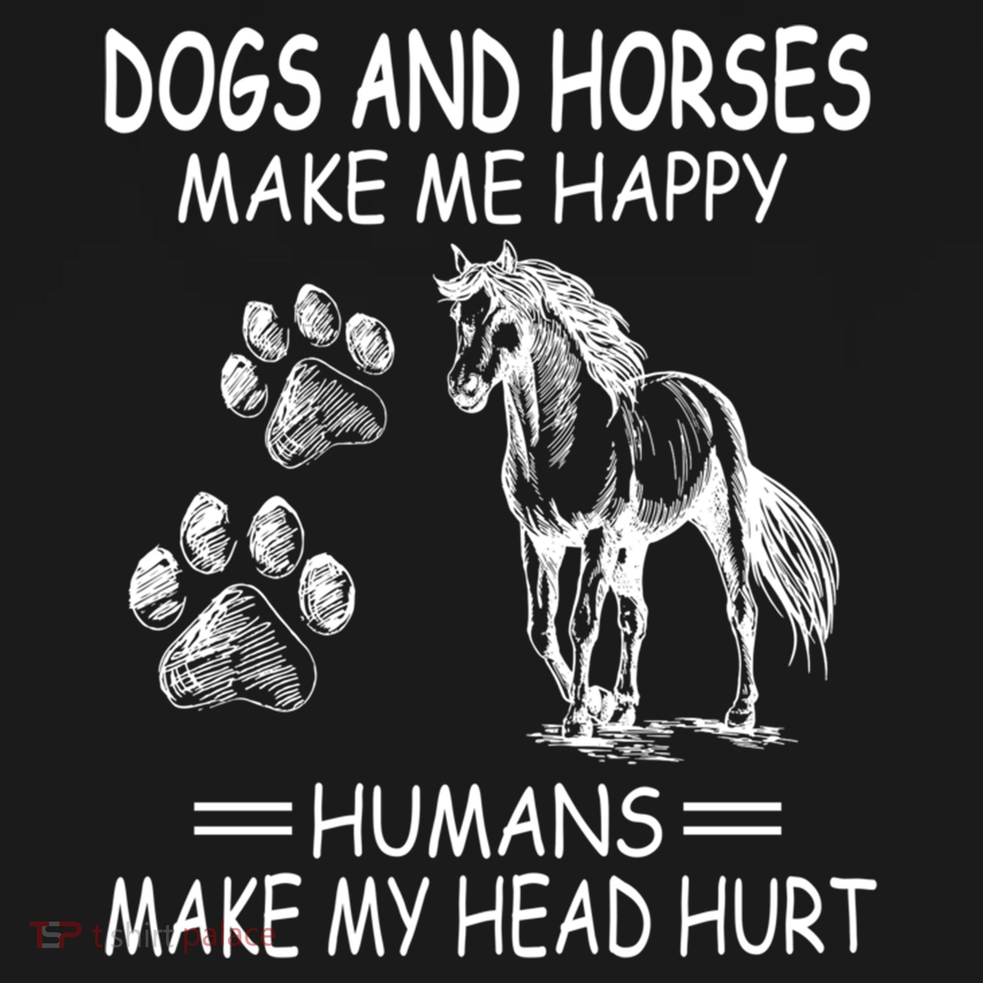 Dogs And Horses Make Me Happy Humans Make My Head Hurt Gift Women's Hoodie