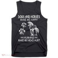 Dogs And Horses Make Me Happy Humans Make My Head Hurt Gift Tank Top thumb 0