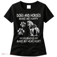 Dogs And Horses Make Me Happy Humans Make My Head Hurt Gift Women's T-Shirt thumb 0