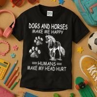 Dogs And Horses Make Me Happy Humans Make My Head Hurt Gift Kids T-Shirt thumb 3