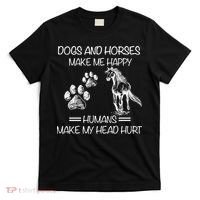 Dogs And Horses Make Me Happy Hu Make My Head Hurt Gift T-Shirt thumb 0