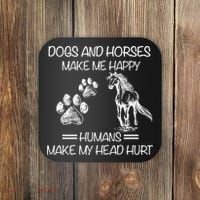 Dogs And Horses Make Me Happy Hu Make My Head Hurt Gift Coaster thumb 0