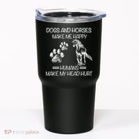 Dogs And Horses Make Me Happy Hu Make My Head Hurt Gift Tumbler thumb 0