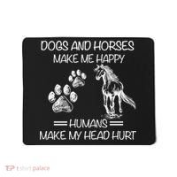 Dogs And Horses Make Me Happy Hu Make My Head Hurt Gift Mousepad thumb 0