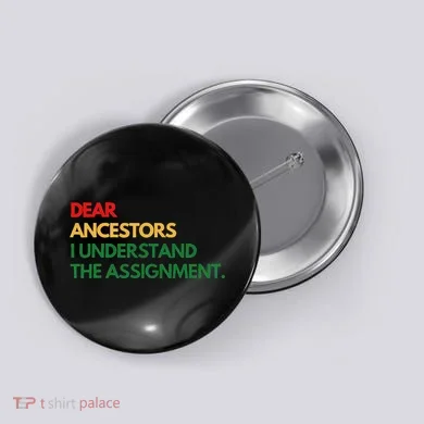 Dear Ancestors I Understand The Assignment Button