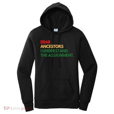 Dear Ancestors I Understand The Assignment Women's Hoodie