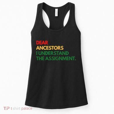 Dear Ancestors I Understand The Assignment Women's Tank Top