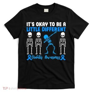 Diabetes Awareness It's Okay To Be A Different T-Shirt