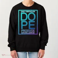 Daily Obstacles Produce Excellence DOPE Women's Sweatshirt thumb 0
