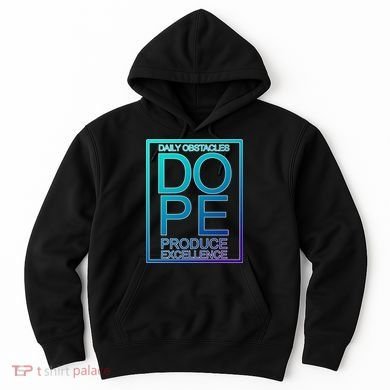 Daily Obstacles Produce Excellence DOPE Hoodie