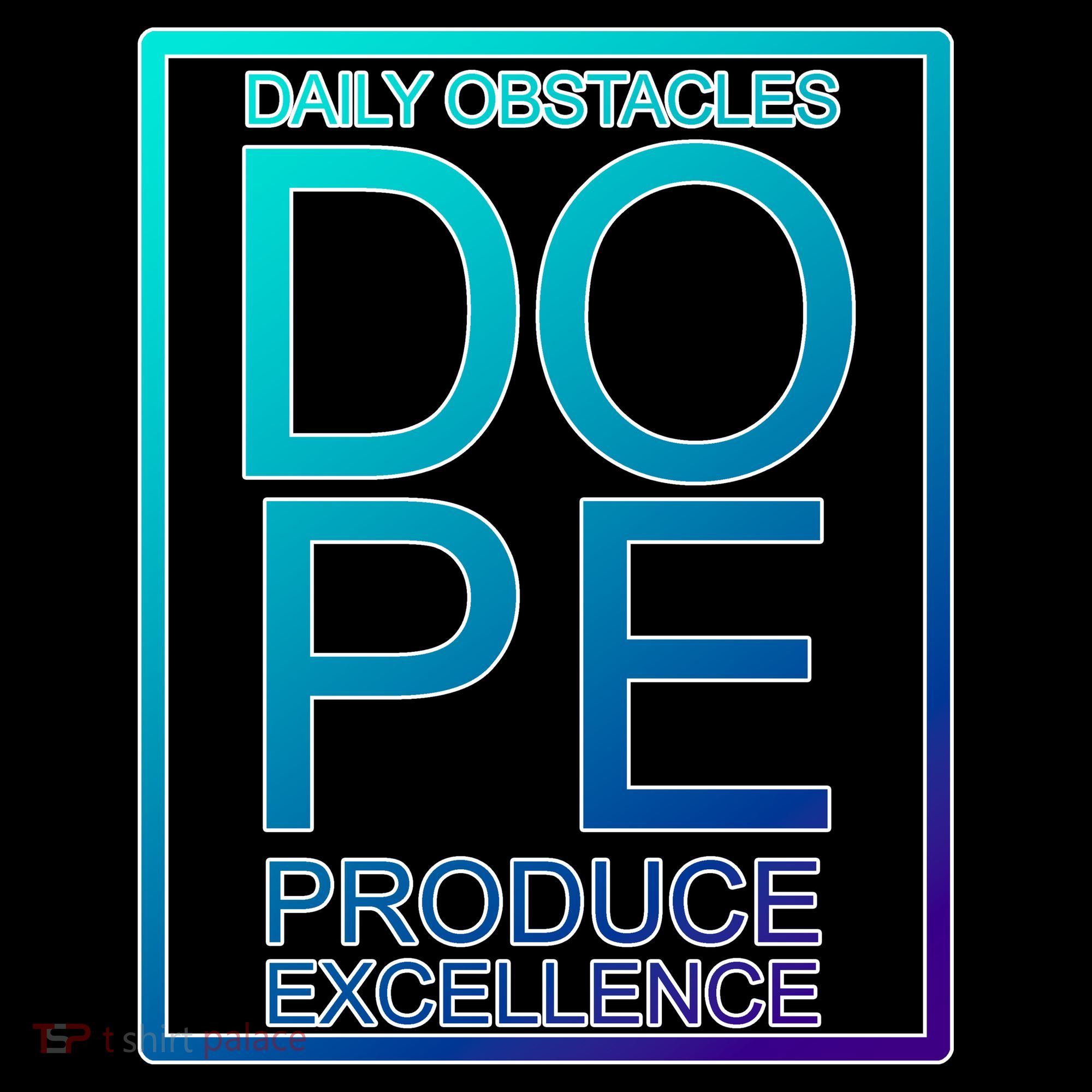 Daily Obstacles Produce Excellence DOPE Hoodie