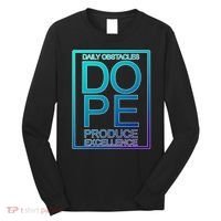 Daily Obstacles Produce Excellence DOPE Long Sleeve Shirt thumb 0