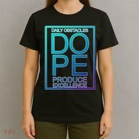 Daily Obstacles Produce Excellence DOPE T-Shirt thumb 4