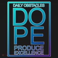 Daily Obstacles Produce Excellence DOPE T-Shirt thumb 7