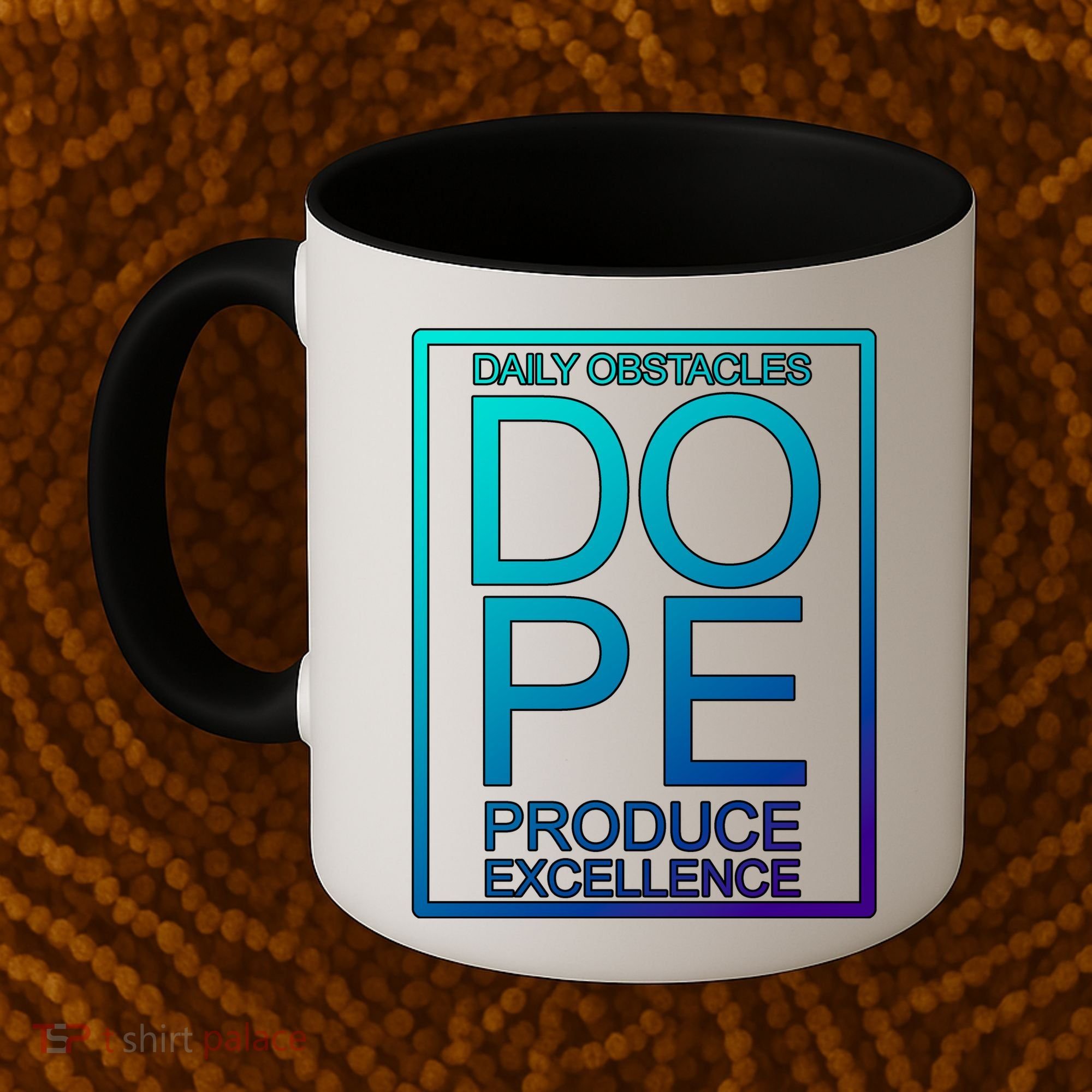 Daily Obstacles Produce Excellence DOPE Coffee Mug