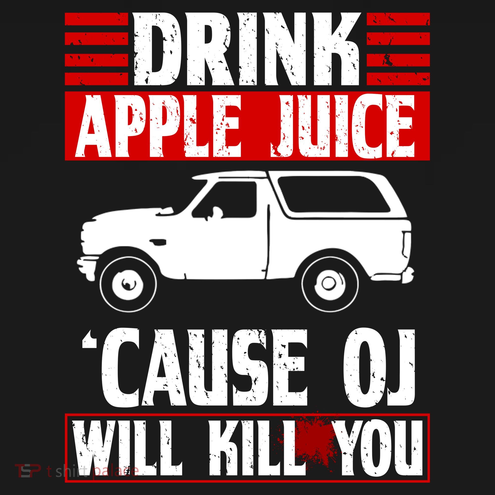 Drink Apple Juice Cause OJ Will Kill You Doggie Tank