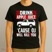 Drink Apple Juice Cause OJ Will Kill You T-Shirt thumb 3