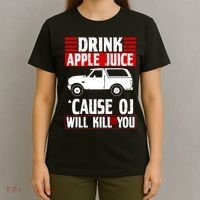 Drink Apple Juice Cause OJ Will Kill You T-Shirt thumb 4