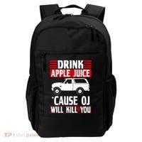 Drink Apple Juice Cause OJ Will Kill You Backpack thumb 0