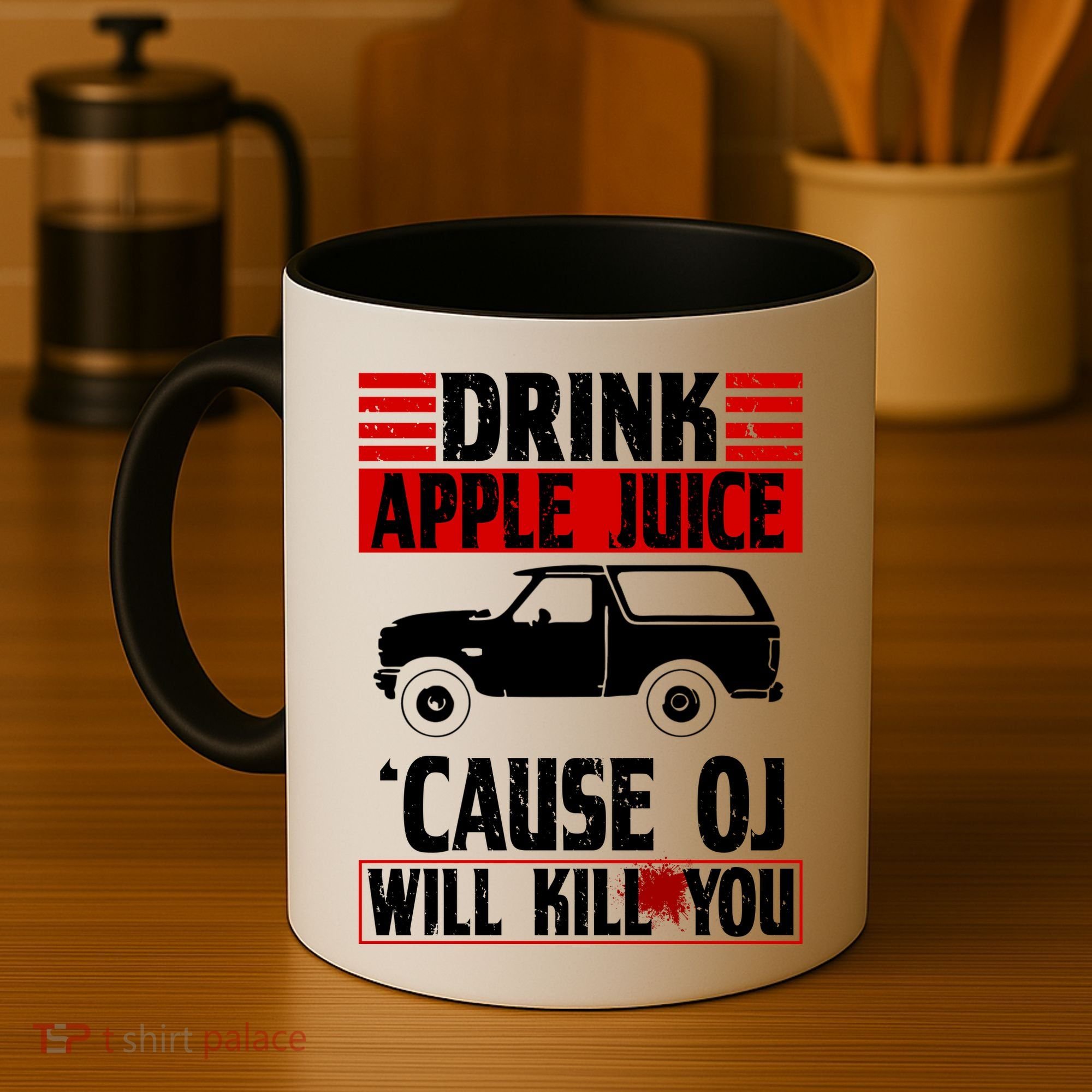 Drink Apple Juice Cause OJ Will Kill You Coffee Mug