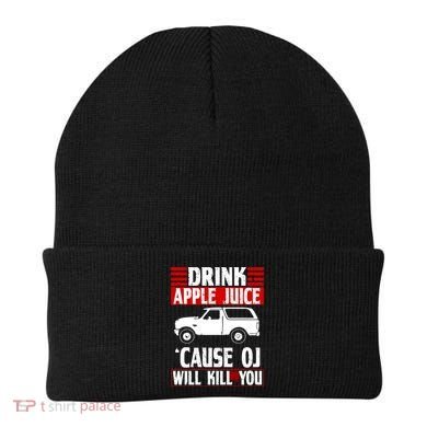 Drink Apple Juice Cause OJ Will Kill You Beanie