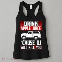 Drink Apple Juice Cause OJ Will Kill You Women's Tank Top thumb 3