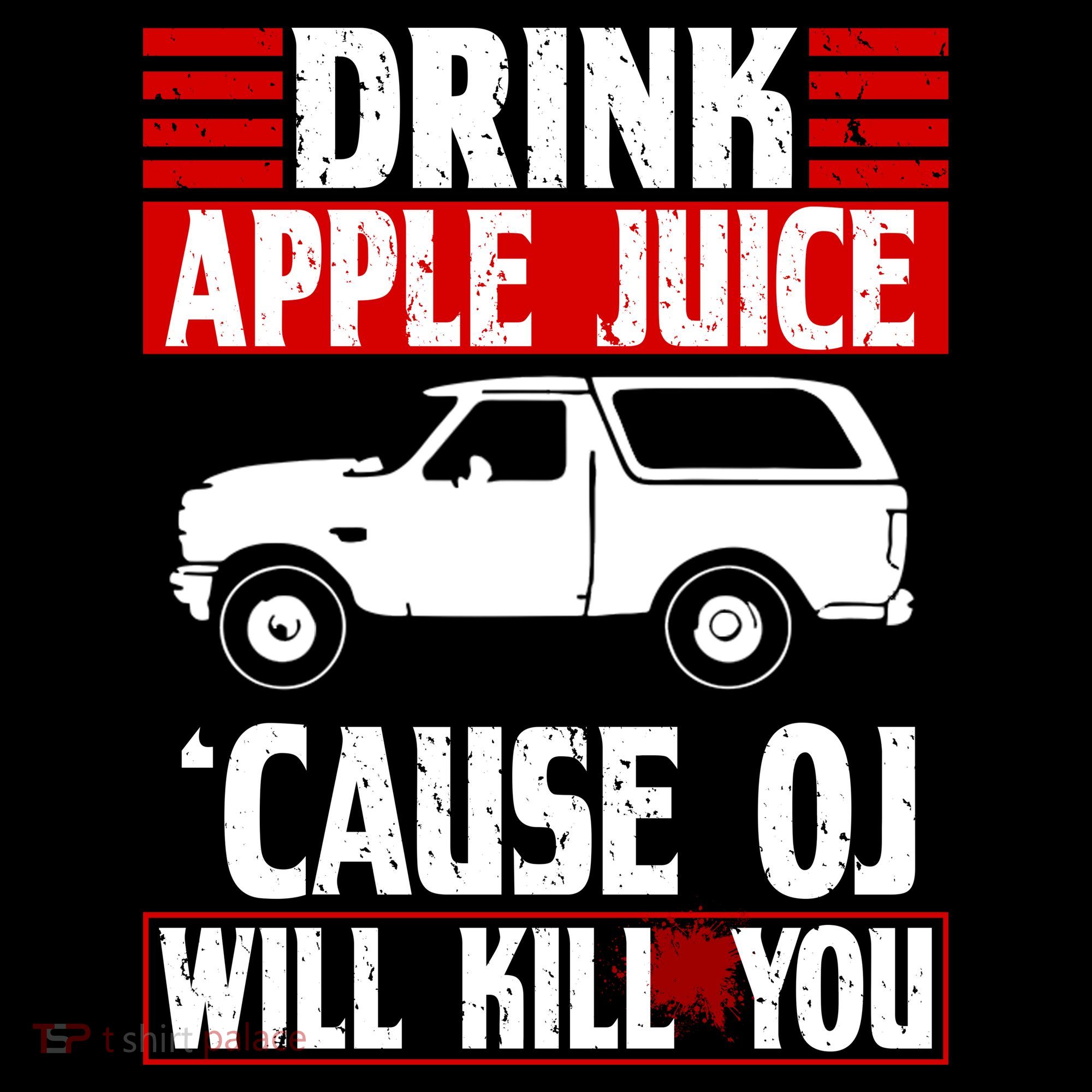 Drink Apple Juice Cause OJ Will Kill You Women's Tank Top