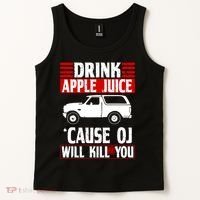 Drink Apple Juice Cause OJ Will Kill You Tank Top thumb 2