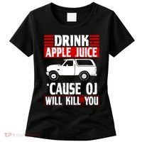 Drink Apple Juice Cause OJ Will Kill You Women's T-Shirt thumb 0