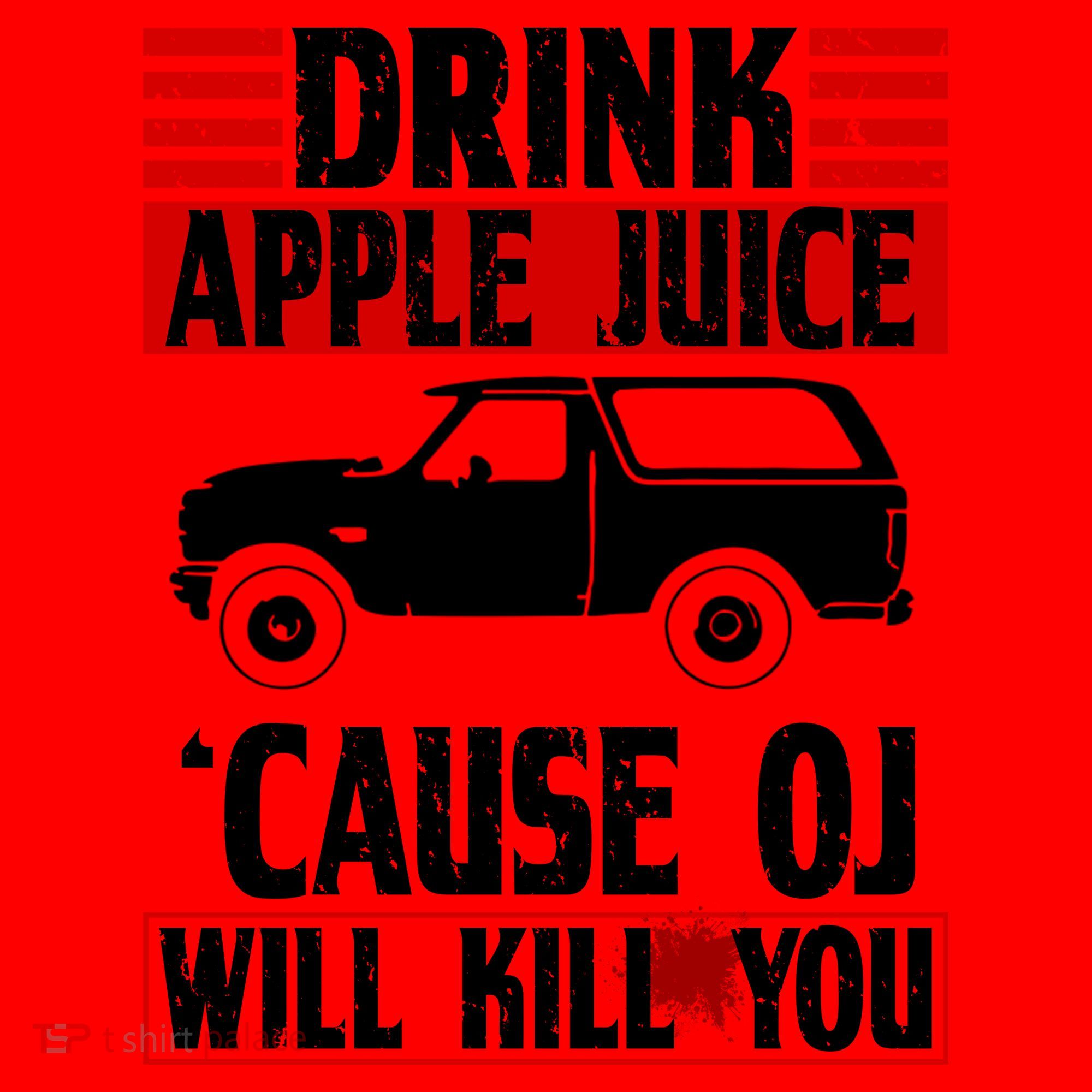 Drink Apple Juice Cause OJ Will Kill You Santa Hat