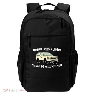 Drink Apple Juice Cause OJ Will Kill You Funny Backpack
