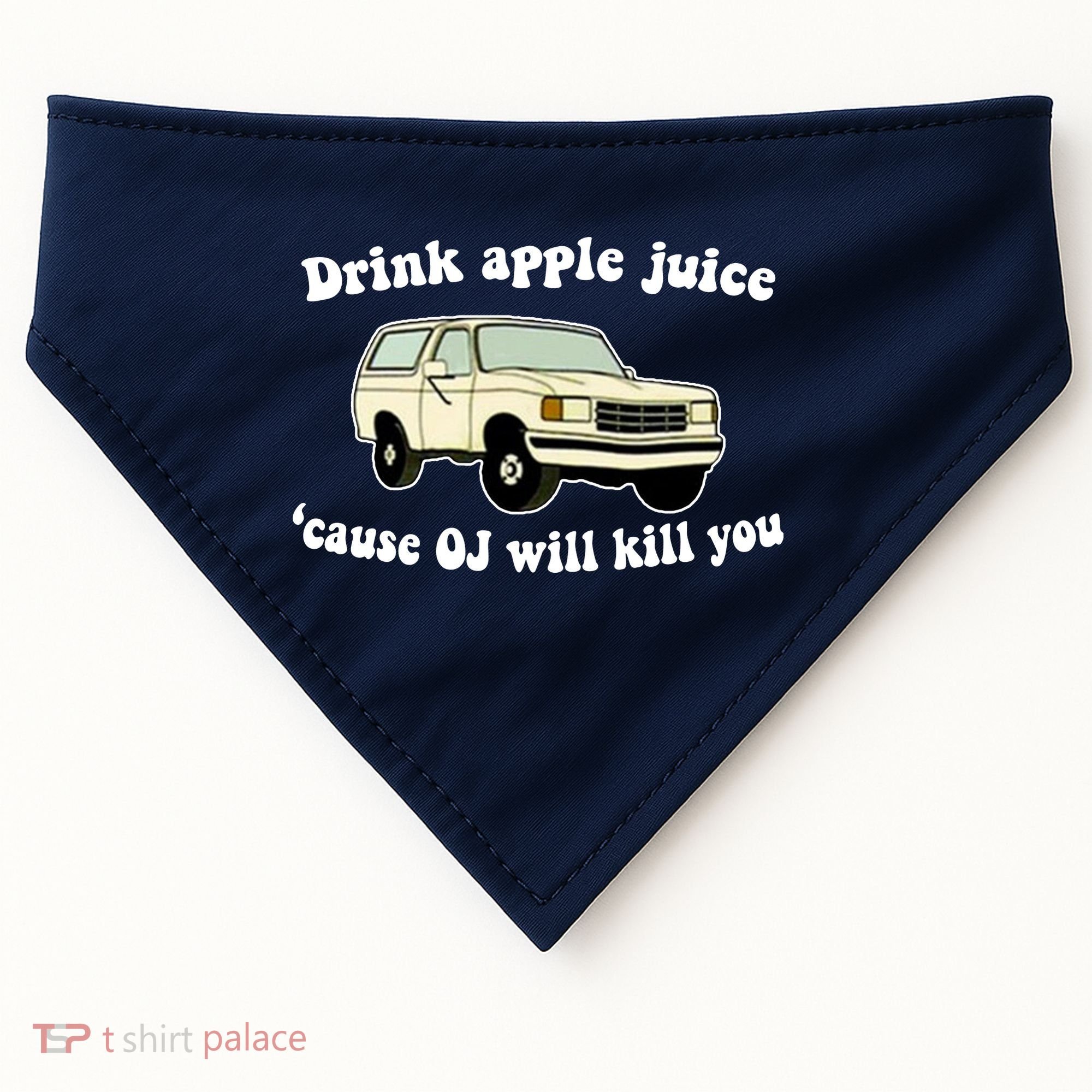 Drink Apple Juice Cause OJ Will Kill You Funny USA-Made Doggie Bandana