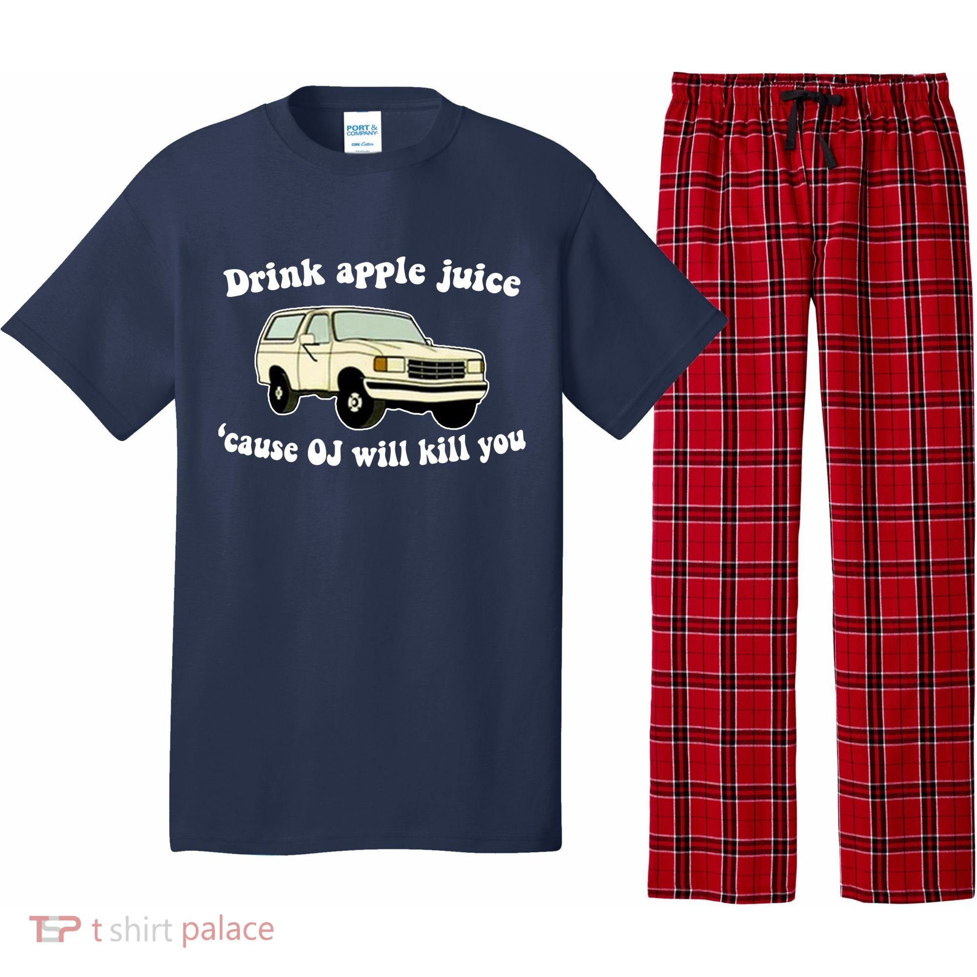 Drink Apple Juice Cause OJ Will Kill You Funny Pajama Set