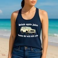 Drink Apple Juice Cause OJ Will Kill You Funny Women's Tank Top thumb 2