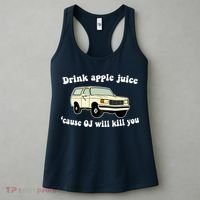 Drink Apple Juice Cause OJ Will Kill You Funny Women's Tank Top thumb 3